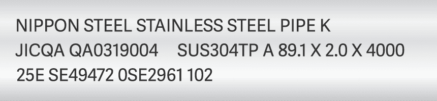 NIPPON STEEL STAINLESS STEEL PIPE K JIS JICQA A0319004 SUS304TP A 89.1 X 2.0 X 4000 25E SE49472 OSE2961 102