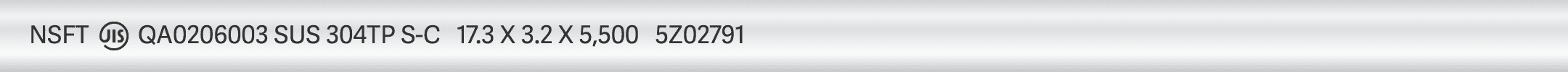 NSFT JIS QA0206003 SUS 304TP S-C 17.3 X 3.2 X 5,500 5Z02791